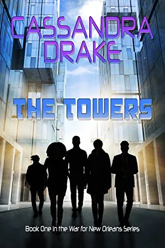 Cover of The Towers: War for New Orleans by Cassandra Z. Drake